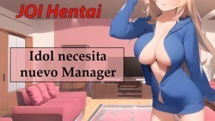 Spanish JOI hentai, Idol need manager.
