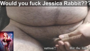 Would you fuck Jessica Rabbit? Cartoon fetish?